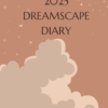 2025 dreamscape diary