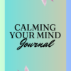 Calming your mind journal