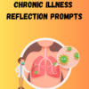 Chronic Illness Reflection Prompts 2 Chronic illness reflection prompts