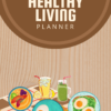 Healthy Living Planner 3 Healthy living planner