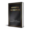 Mindful moments a planner for harmonizing life and goals