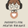 Prompts for mental balance