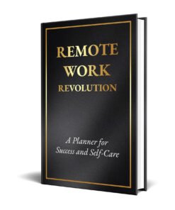 Remote Work Revolution A Planner For Success And Self Care