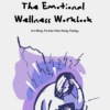 The Emotional Wellness Workbook 3 The emotional wellness workbook